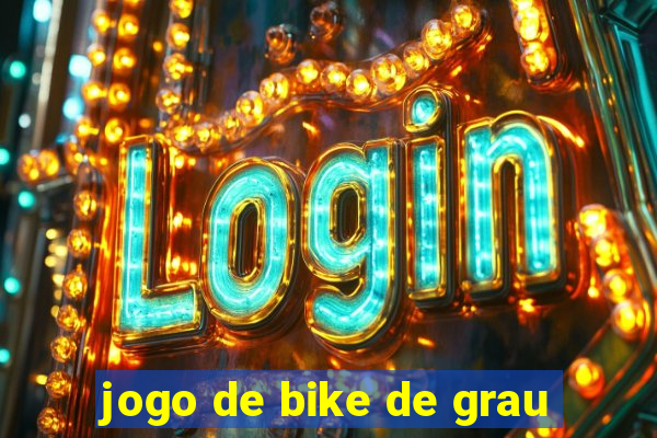 jogo de bike de grau